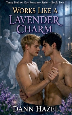 Works Like a Lavender Charm by Hazel, Dann