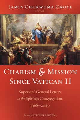 Charism and Mission Since Vatican II by Okoye, James Chukwuma