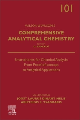 Smartphones for Chemical Analysis: From Proof-Of-Concept to Analytical Applications: Volume 101 by Laurus Dinant Nelis, Joost