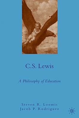 C.S. Lewis: A Philosophy of Education by Loomis, S.