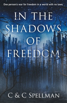 In the Shadows of Freedom by Spellman, C. And C.