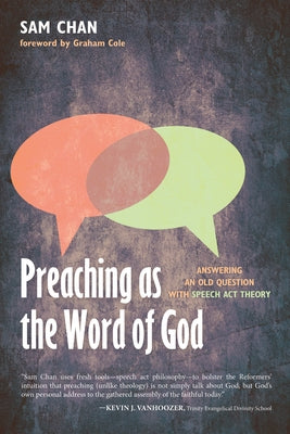 Preaching as the Word of God by Chan, Sam