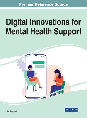 Digital Innovations for Mental Health Support by Prescott, Julie