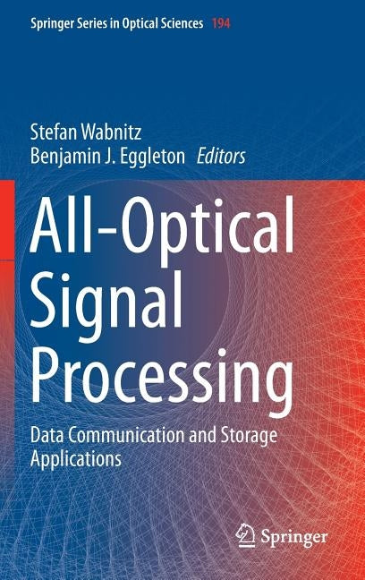 All-Optical Signal Processing: Data Communication and Storage Applications by Wabnitz, Stefan