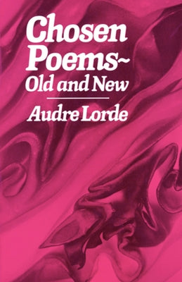 Chosen Poems: Old and New by Lorde, Audre