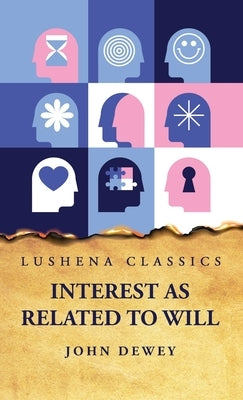 Interest as Related to Will by John Dewey