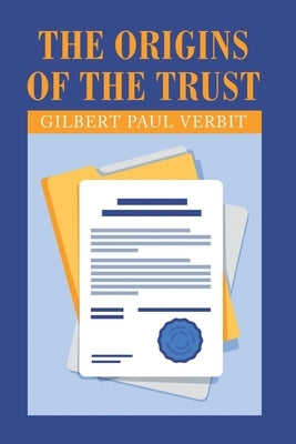 The Origins of the Trust by Verbit, Gilbert Paul