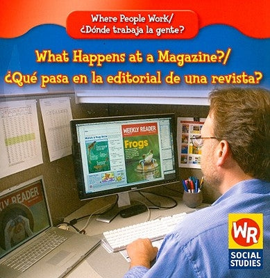 What Happens at a Magazine? / ¿Qué Pasa En La Editorial de Una Revista? by Guidone, Lisa M.