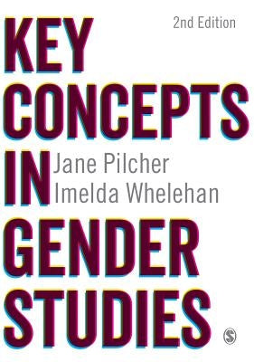 Key Concepts in Gender Studies by Pilcher, Jane