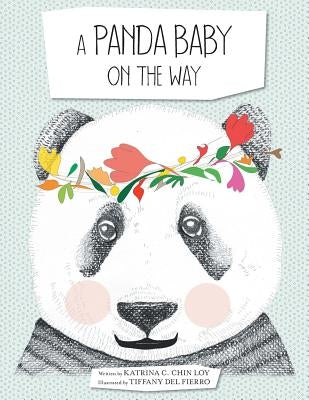 A Panda Baby on the Way by Chin Loy, Katrina C.