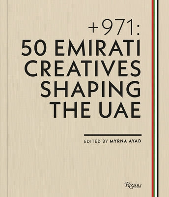 + 971: 50 Emirati Creatives Shaping the Uae by Ayad, Myrna