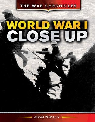 World War I Close Up by Powley, Adam