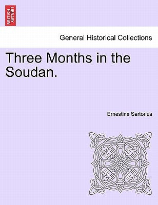 Three Months in the Soudan. by Sartorius, Ernestine