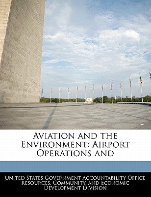 Aviation and the Environment: Airport Operations and by United States Government Accountability