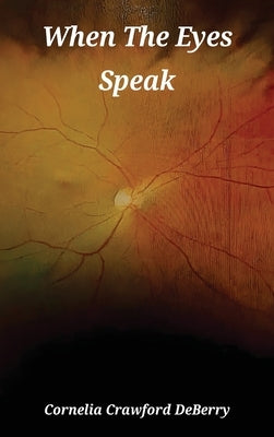 When the Eyes Speak by Deberry, Cornelia Crawford
