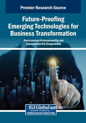 Future-Proofing Emerging Technologies for Business Transformation by Krishnamoorthy, Ravichandran