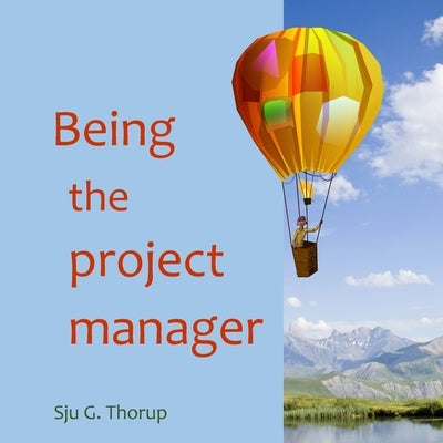 Being the project manager by Thorup, Sju G.