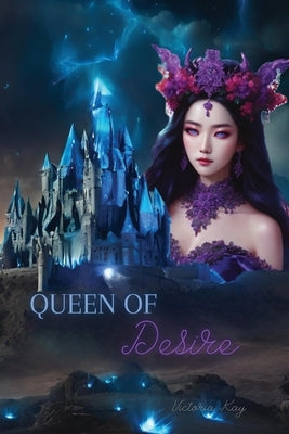 Queen of Desire by Franks, Victoria Kay