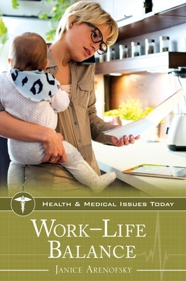 Work-Life Balance by Arenofsky, Janice