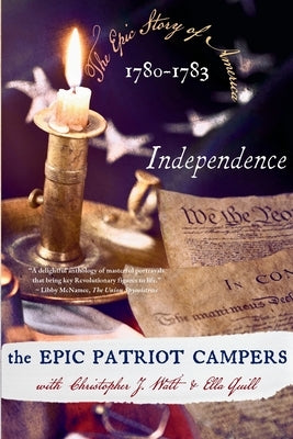 The Epic Story of 1780-1783: Independence by Watt, Christopher J.