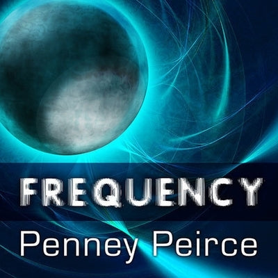 Frequency: The Power of Personal Vibration by Peirce, Penney