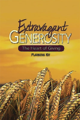 Extravagant Generosity: Planning Kit: The Heart of Giving by Reeves, Michael