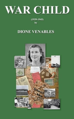 War Child (1939 - 1945) by Venables, Dione