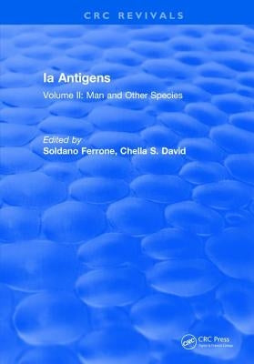 Ia Antigens: Volume II: Man and Other Species by Ferrone, David