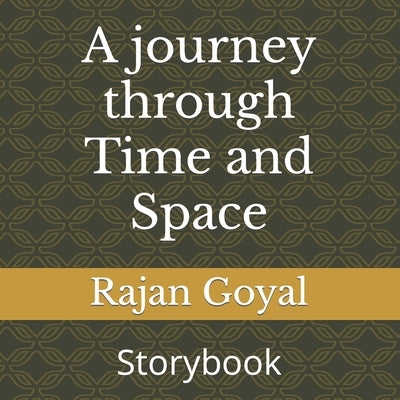 A Journey Through Time and Space: Storybook by Goyal, Rajan