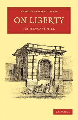 On Liberty by Mill, John Stuart