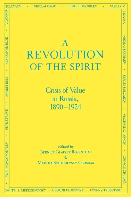 A Revolution of the Spirit: Crisis of Value in Russia, 1890-1924 by Rosenthal-Glatzner, Bernice