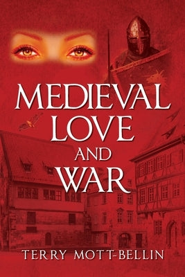 Medieval Love and War by Mott-Bellin, Terry