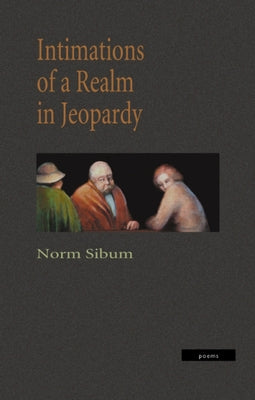 Intimations of a Realm in Jeopardy by Sibum, Norm