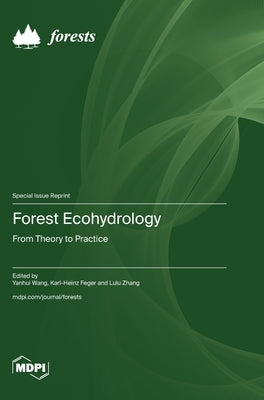 Forest Ecohydrology: From Theory to Practice by Wang, Yanhui