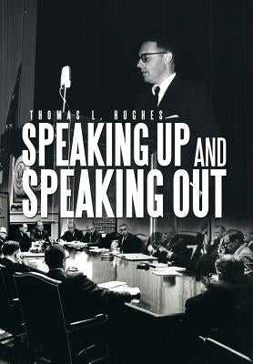 Speaking Up and Speaking Out by Hughes, Thomas L.