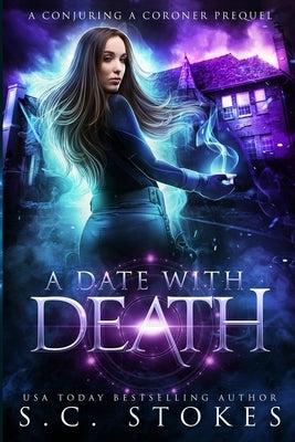 A Date With Death by Stokes, S. C.