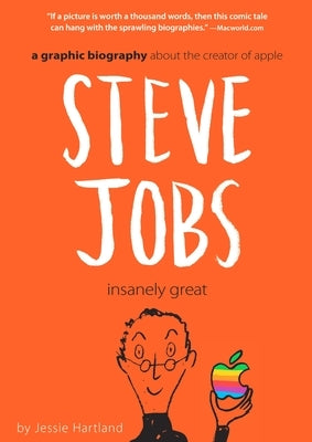 Steve Jobs: Insanely Great by Hartland, Jessie