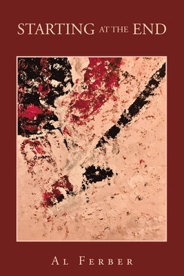 Starting at the End by Ferber, Al