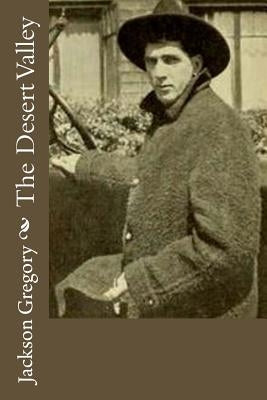 The Desert Valley by Gregory, Jackson