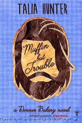 Muffin But Trouble by Romance, Smartypants
