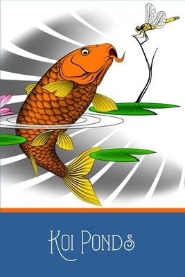 Koi Ponds: Customized Compact Koi Pond Logging Book, Thoroughly Formatted, Great For Tracking & Scheduling Routine Maintenance, I by Books, Fishcraze