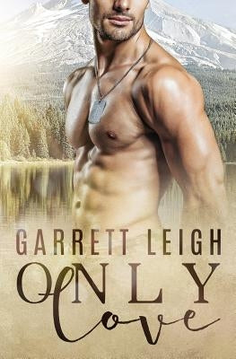 Only Love by Leigh, Garrett