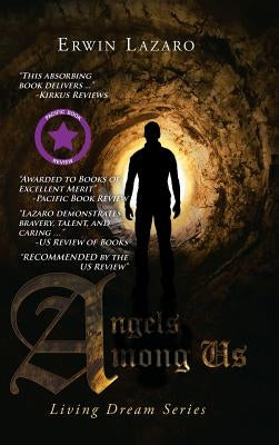 Angels Among Us: Living Dream Series by Lazaro, Erwin