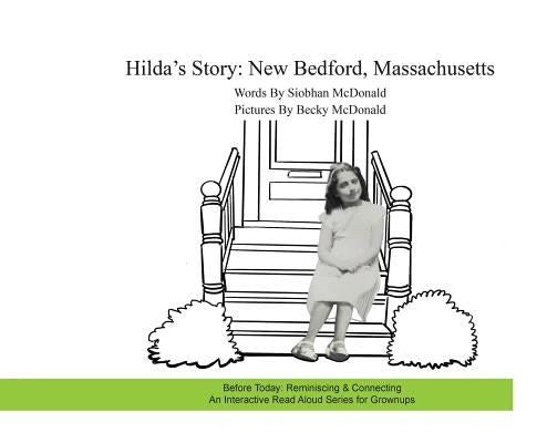 Hilda's Story: New Bedford, Massachusetts by McDonald, Siobhan