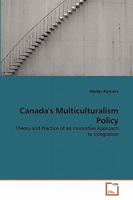 Canada's Multiculturalism Policy by Panciera, Marlies