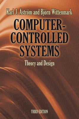 Computer-Controlled Systems: Theory and Design by Åström, Karl J.