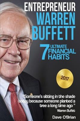 Entrepreneur: Warren Buffett: 7 Ultimate Financial Habits by O'Brian, Dave