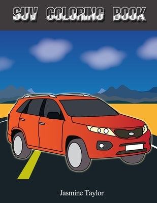SUV Coloring Book by Taylor, Jasmine