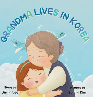 Grandma Lives in Korea by Lee, Jimin
