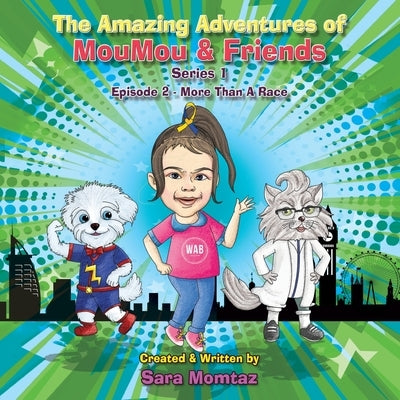 The Amazing Adventures of MouMou & Friends: Episode 2 by Momtaz, Sara